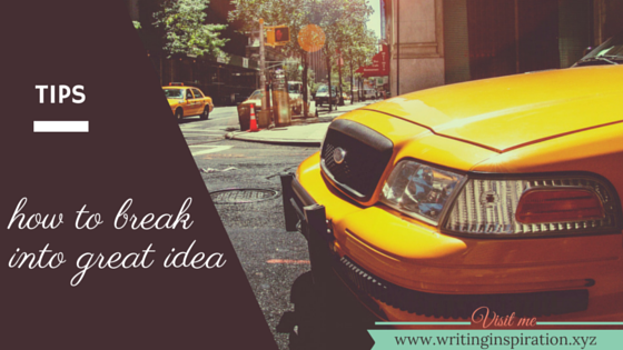 how to break into great idea